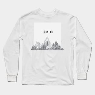 Just Go Long Sleeve T-Shirt